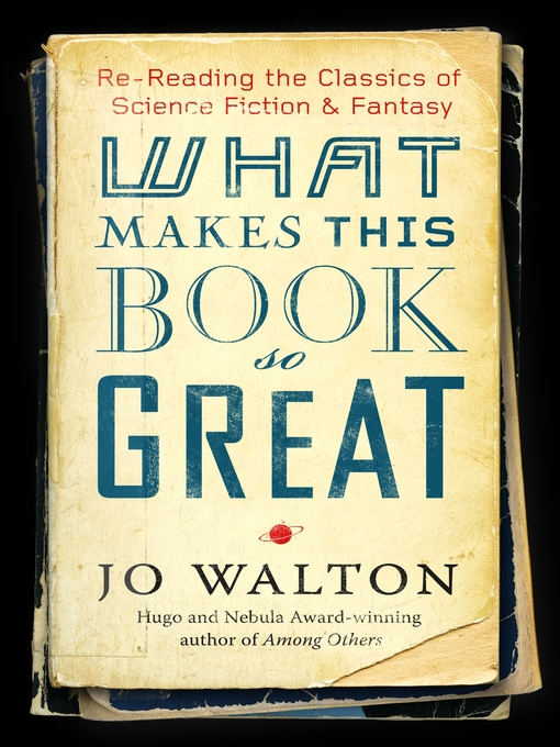 Title details for What Makes This Book So Great by Jo Walton - Available